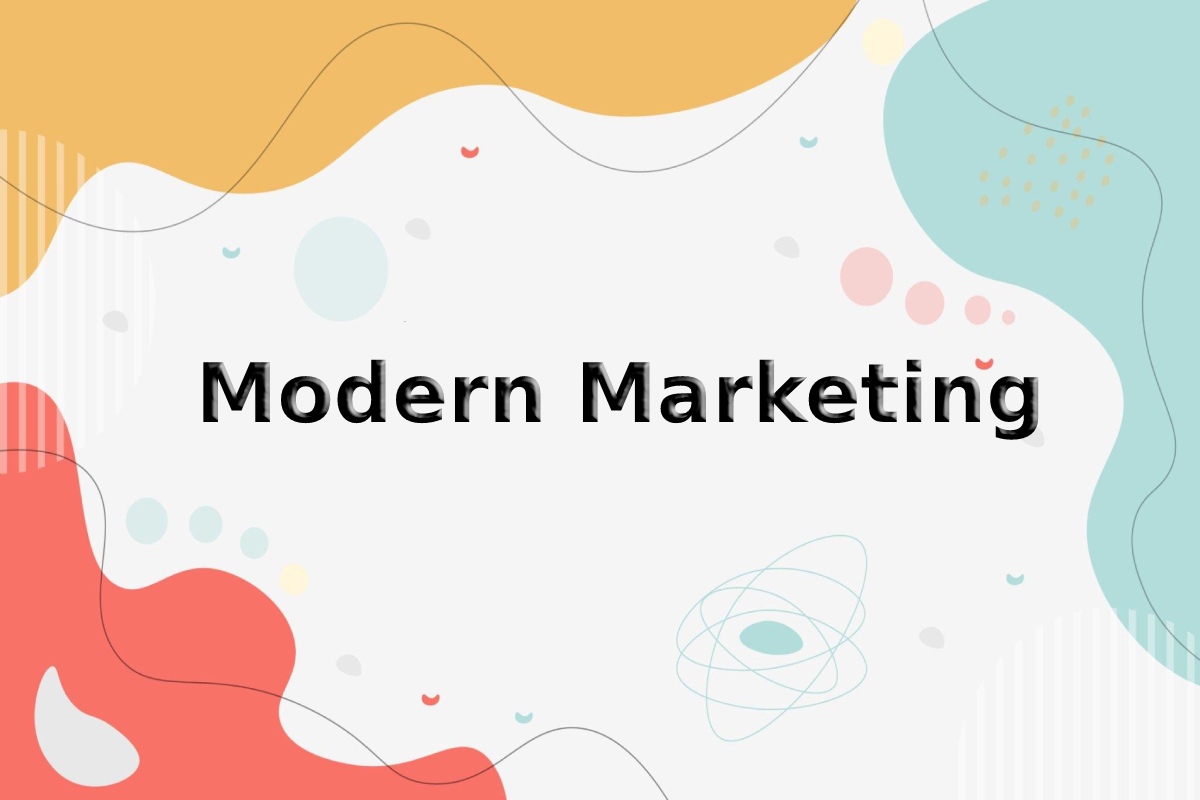 Modern Marketing - Fundamentals and Characteristics in 2022