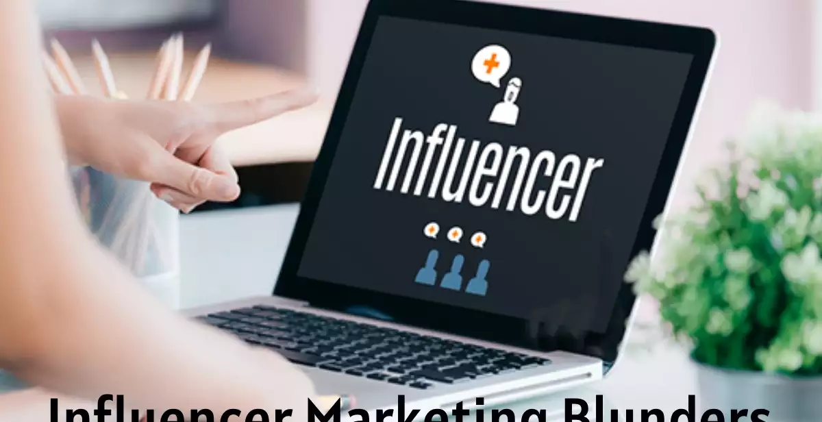 Influencer Marketing Blunders