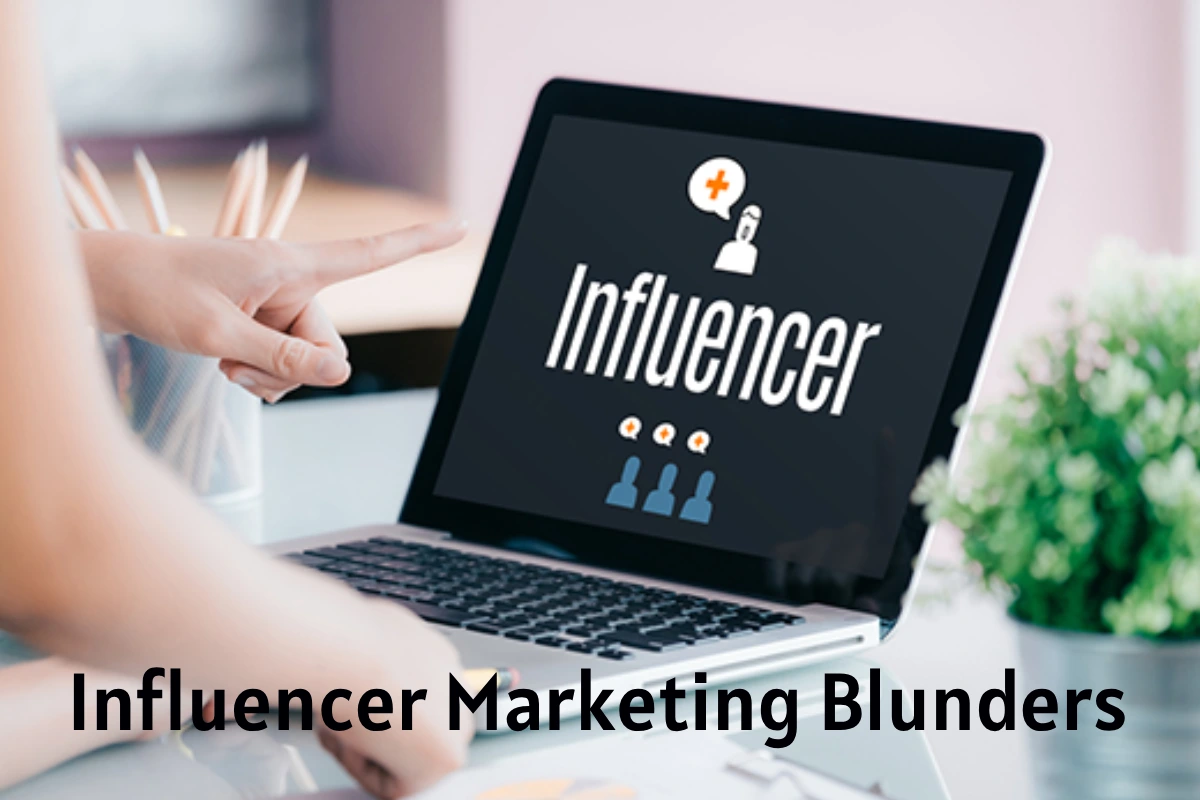 Influencer Marketing Blunders