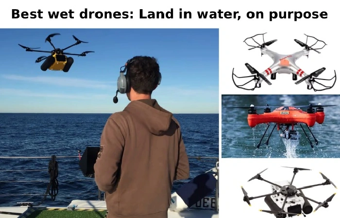 Best Wet Drones: Land in Water, on Purpose