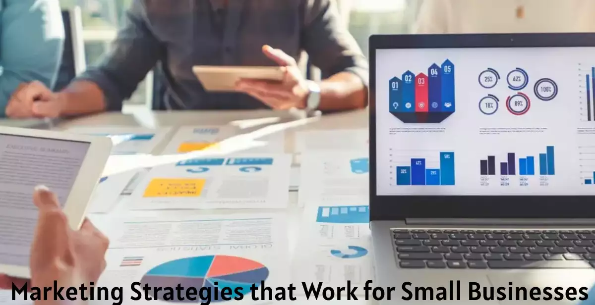 Marketing Strategies that Work for Small Businesses