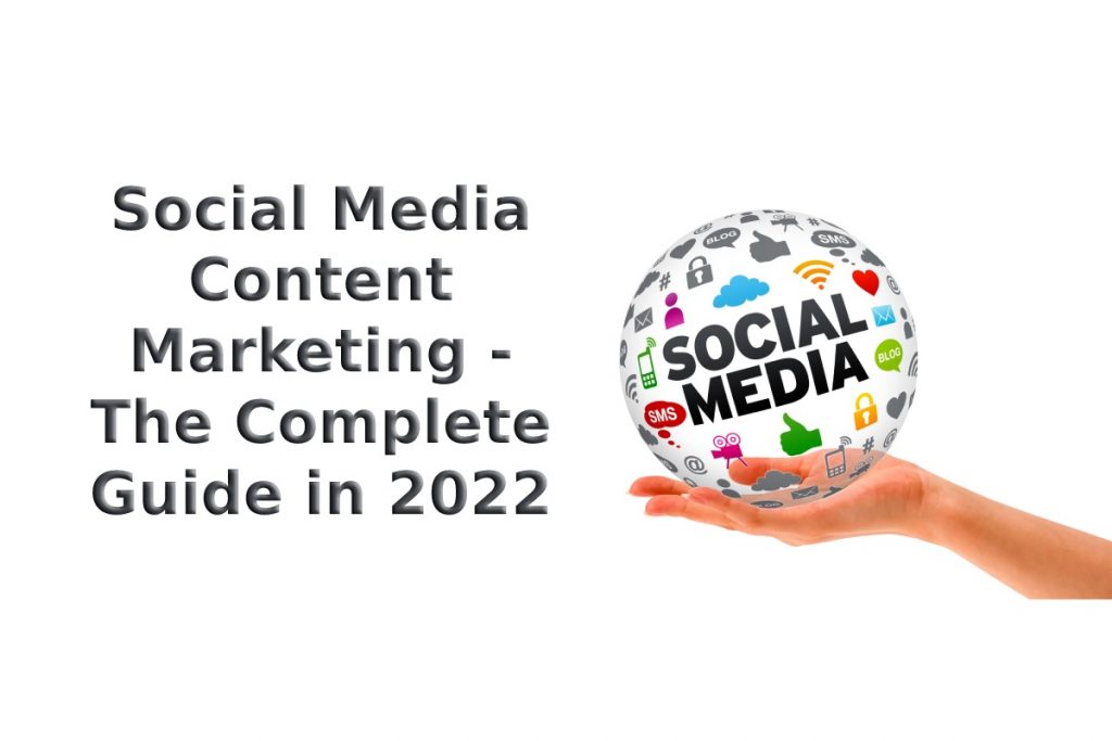 Social Media Content Marketing – The Complete Guide in 2024