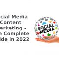 Social Media Content Marketing – The Complete Guide in 2024