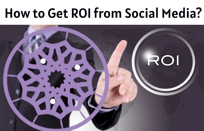 How to Get ROI from Social Media?