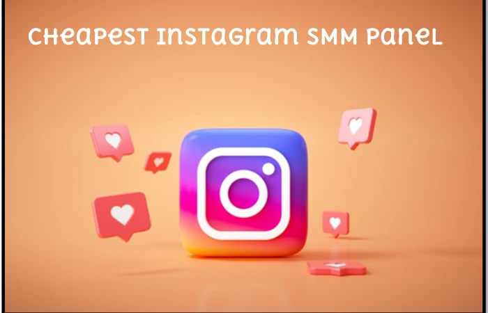Cheapest Instagram SMM Panel