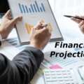 Financial Projections – A Complete Guide to Financial Projections
